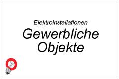 ELEKTROINSTALLATIONEN Gewerbliche Objekte